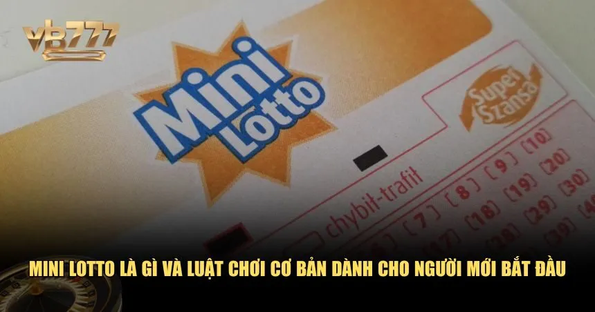 Mini Lotto là gì và luật chơi cơ bản